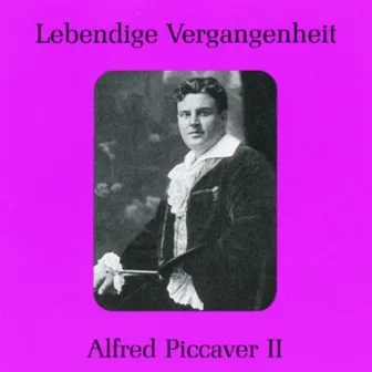 Lebendige Vergangenheit - Alfred Piccaver (Vol.2) by Unknown Artist