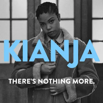 There's Nothing More by Kianja