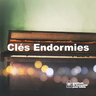 Clés Endormies by Académie De Berceuses Pour Bébés