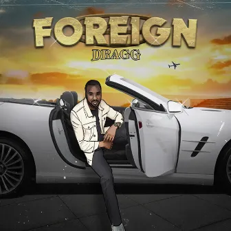 Foreign by DRAGG