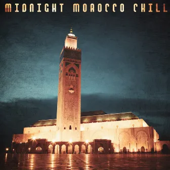 Midnight Morocco Chill by Ibiza Chill Out Music Zone