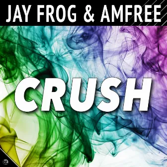 Crush by Jay Frog