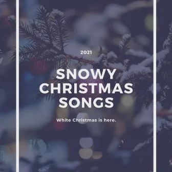 Snowy Christmas Songs by Christmas Sounds 2021