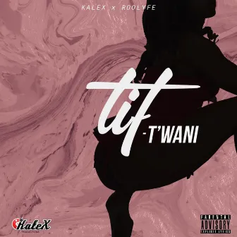 Tif by Twani