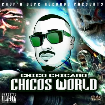 Chico's World by Chico Chicano