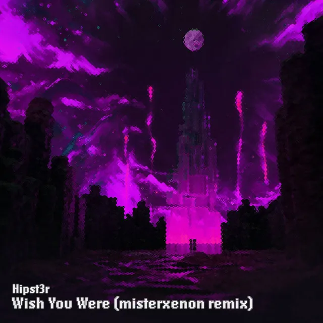 Wish You Were - misterxenon Remix