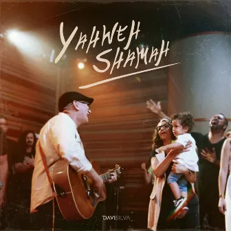 Yahweh Shamah (Ao Vivo) by Calebe Silva