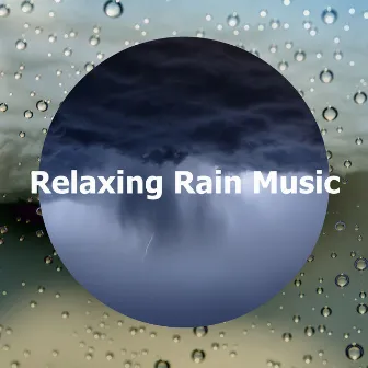 Relaxing Rain Music by Rain Music!