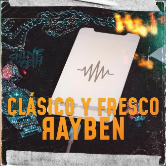 Clásico y Fresco by Rayben