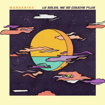 Le soleil ne se couche plus by Mandarina