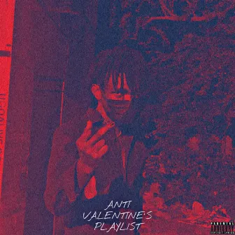 ANTI VALENTINE'S PLAYLIST VOL 1 by Xandre Dominique