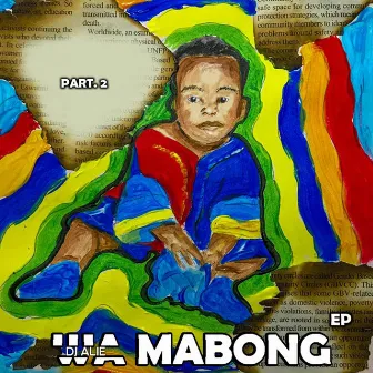 Wa Mabong EP (Part 2) by Dj Alie