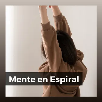 Mente en Espiral by Música Yoga