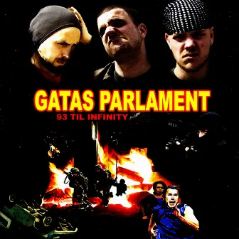 93 Til Infinity by Gatas Parlament