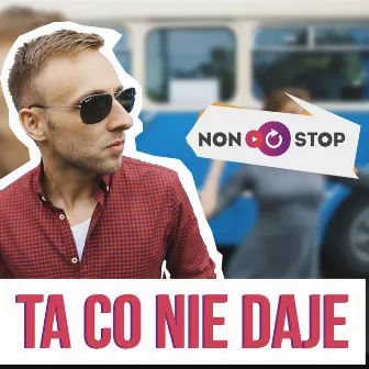 Ta Co Nie Daje by NON STOP