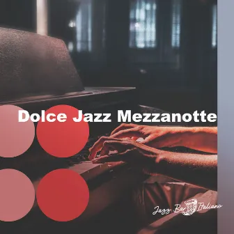 Dolce Jazz Mezzanotte by Jazz Bar Italiano