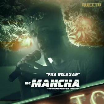 Pra Relaxar by Mc Mancha