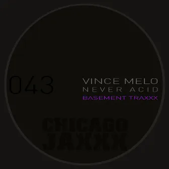 Never Acid by Vince Melo