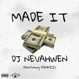 Made It by DJ Nevahwen