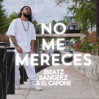 No Me Mereces by El Capone