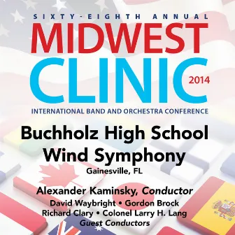 2014 Midwest Clinic: Buchholz High School Wind Symphony (Live) by Richard Clary