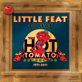 40 feat: The Hot Tomato Anthology 1971-2011 by Little Feat