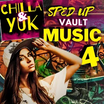 Sped Up Vault Music 4 (Sped Up Version) by Chilla n Yuk