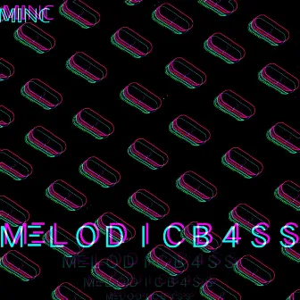 Melodicb4Ss by MINC