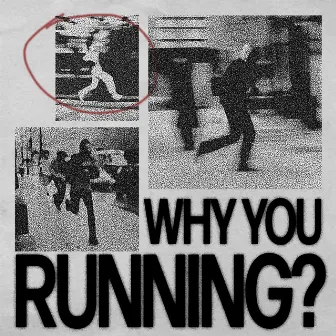 Why You Running? by Cooper T