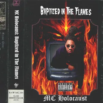 Baptized In The Flames by Mc Holocaust