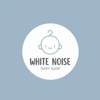 White Noise Baby Sleep by Dreamy White Noise