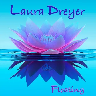 Floating by LAURA DREYER