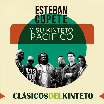 Clásicos del Kinteto by Esteban Copete y su Kinteto Pacifico