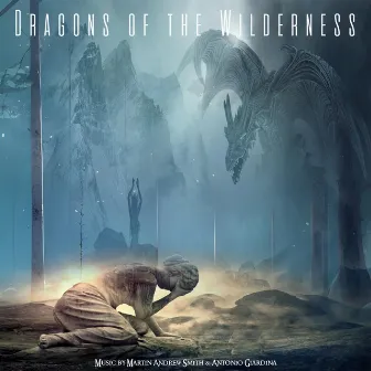 Dragons of the Wilderness by Martin Andrew Smith