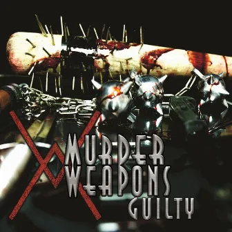 Guilty by Murder Weapons