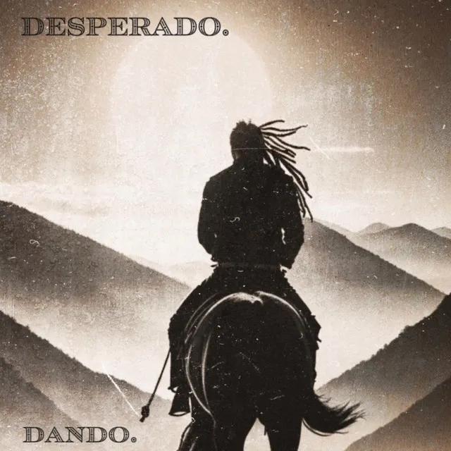 Desperado.