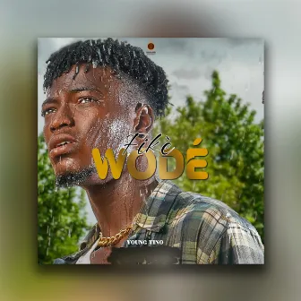 Fikè wodé by Young Tino