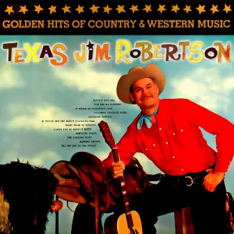 Golden Hits Of Country & Western Music by Texas Jim Robertson