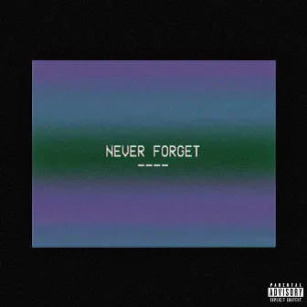 Never Forget by TYuS