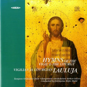 Hymns Of The Vigil And The Liturgy by Tampere Orthodox Choir