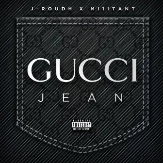 Gucci Jean by J-Roudh