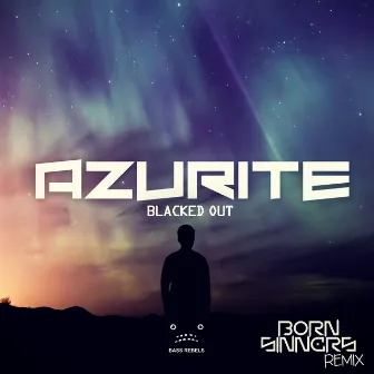 Blacked Out (Born Sinners Remix) by Azurite