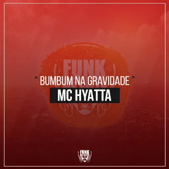 Bumbum na Gravidade by MC Hyatta