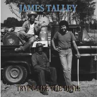 Tryin' Like the Devil by James Talley