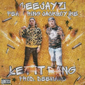 Let It Bang by Ceejayzi