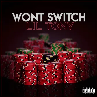 Wont Switch by Tony