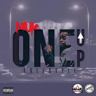 One Up Freestyle by Nuk