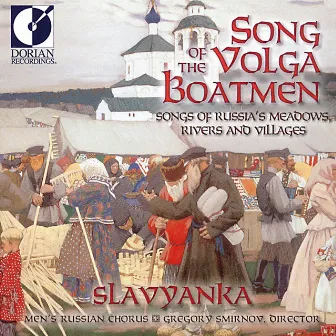 Choral Concert: Slavyanka Men's Russian Chorus (Song of the Volga Boatmen - Songs of Russia's Meadows, Rivers and Villages) by Slavyanka Men's Russian Chorus