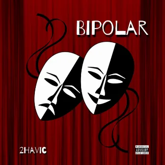 Bipolar by 2Havic