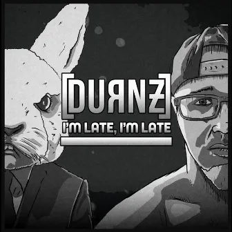 I'm Late, I'm Late by Durnz